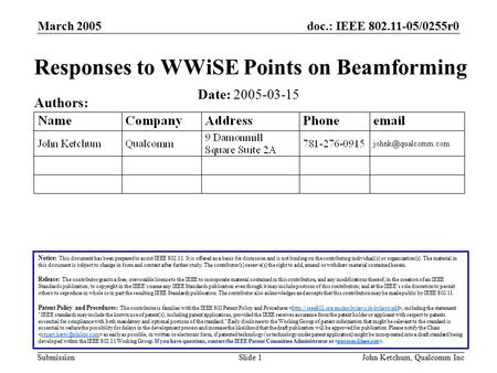 Doc.: IEEE 802.11-05/0255r0 Submission March 2005 John Ketchum, Qualcomm IncSlide 1 Responses to WWiSE Points on Beamforming Notice: This document has.