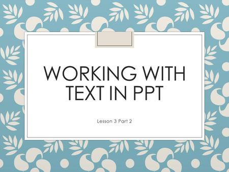 Working with Text in PPT
