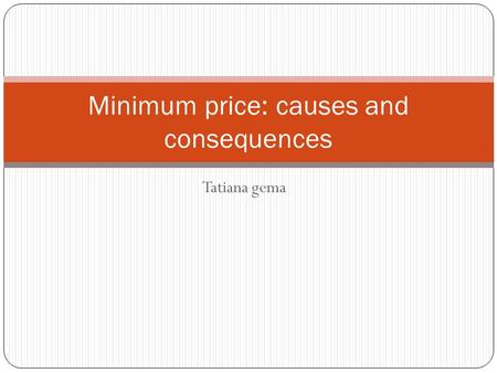 Tatiana gema Minimum price: causes and consequences.