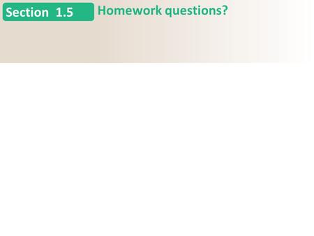 Section 1.5 Homework questions?. Section Concepts 1.5 Multiplication and Division of Integers 1.Multiplication of Integers 2.Multiplying Many Factors.