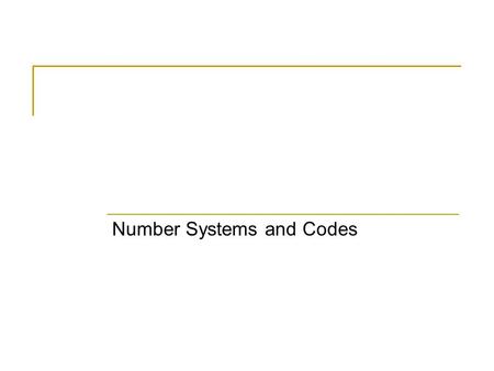 Number Systems and Codes. CS2100 Number Systems and Codes 2 NUMBER SYSTEMS & CODES Information Representations Number Systems Base Conversion Negative.