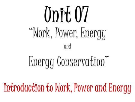 Introduction to Work, Power and Energy