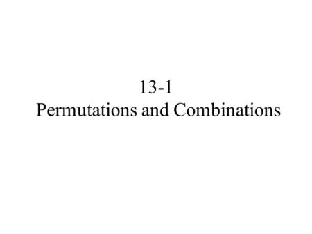 13-1 Permutations and Combinations