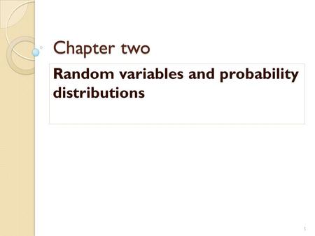 Chapter two Random variables and probability distributions 1.