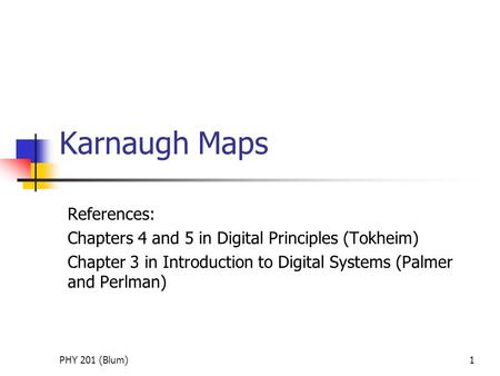 Karnaugh Maps References: