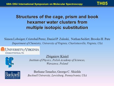 Structures of the cage, prism and book hexamer water clusters from multiple isotopic substitution Simon Lobsiger, Cristobal Perez, Daniel P. Zaleski, Nathan.