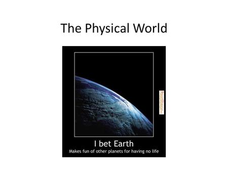 The Physical World. Solar System ► The Solar system is the sun and the group of bodies that revolve around it. ► Almost all of Earth’s energy comes from.