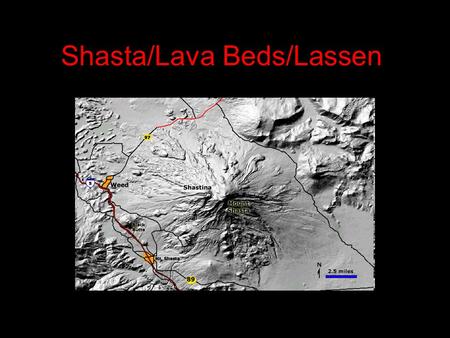Shasta/Lava Beds/Lassen