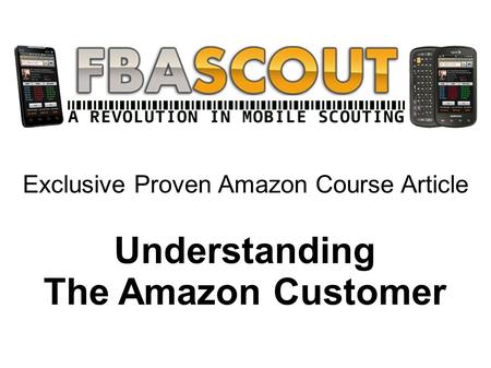 Understanding The Amazon Customer Exclusive Proven Amazon Course Article.