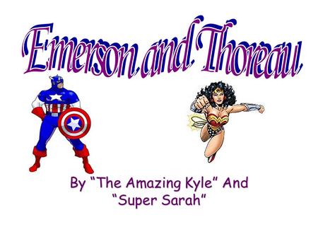 By “The Amazing Kyle” And “Super Sarah”. “To Laugh often and much… this is to have succeeded.” Although many people believe that in order to succeed.