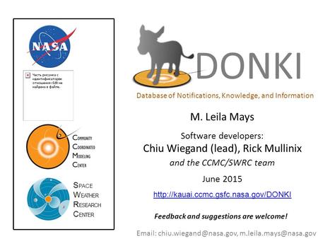 M. Leila Mays Software developers: Chiu Wiegand (lead), Rick Mullinix June 2015  S PACE W EATHER R ESEARCH C ENTER.