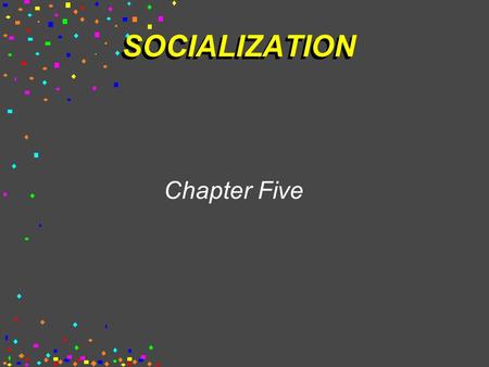 SOCIALIZATION Chapter Five. H What is Socialization? H Doob- the process by which a person becomes a social being... H...the process through which people.