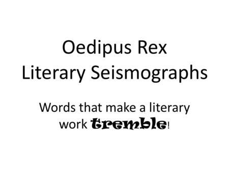 Oedipus Rex Literary Seismographs