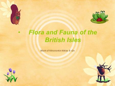 Flora and Fauna of the British Isles