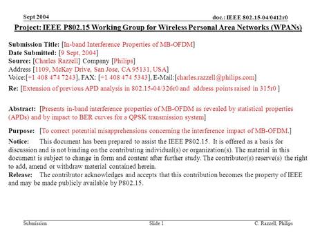 Doc.: IEEE 802.15-04/0412r0 Submission Sept 2004 C. Razzell, PhilipsSlide 1 Project: IEEE P802.15 Working Group for Wireless Personal Area Networks (WPANs)