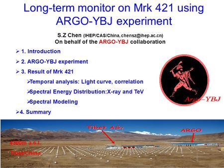 Long-term monitor on Mrk 421 using ARGO-YBJ experiment S.Z Chen (IHEP/CAS/China, On behalf of the ARGO-YBJ collaboration  1. Introduction.