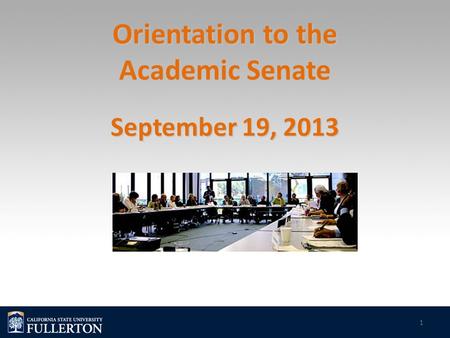 Orientation to the Academic Senate 1 September 19, 2013.
