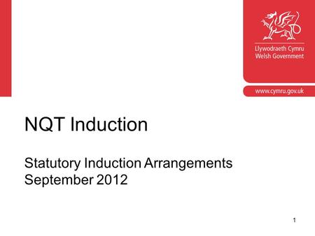 1 NQT Induction Statutory Induction Arrangements September 2012.