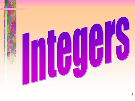 Integers.