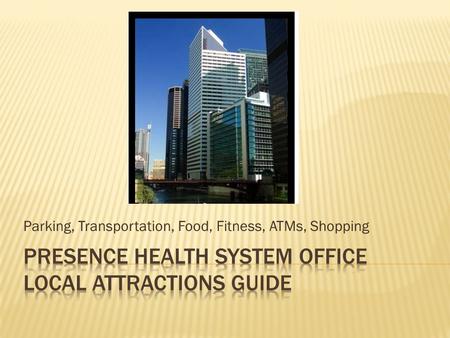 Parking, Transportation, Food, Fitness, ATMs, Shopping.