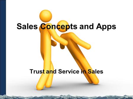 Sales Concepts and Apps Trust and Service in Sales.