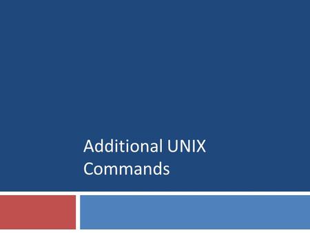 Additional UNIX Commands. 222 Lecture Overview  Multiple commands and job control  More useful UNIX utilities.