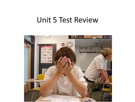 Unit 5 Test Review. Remember… To ask yourself which of the answers is actually supported by the map, graph, chart or passage If an answer is partially.