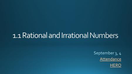 A.Writing Rational Numbers as Decimals => SEE EXAMPLE -Divide denominator into numerator -Determine if it terminates or repeats B.Writing Decimals.