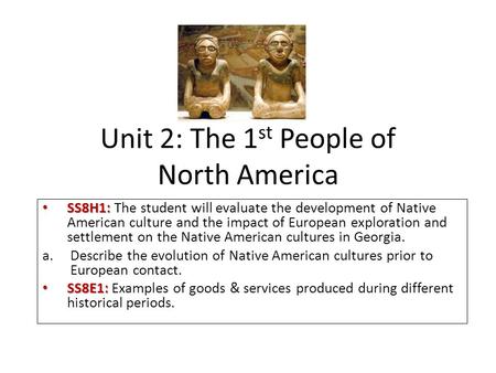 Unit 2: The 1st People of North America