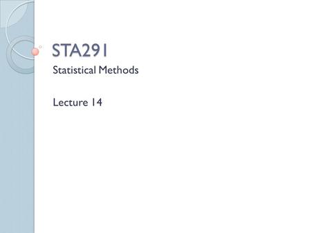 STA291 Statistical Methods Lecture 14. Last time … We were considering the binomial distribution … 2.