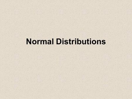 Normal Distributions. Slide #2 EDA Steps Univariate EDA –Graphically –Numerically –Model.