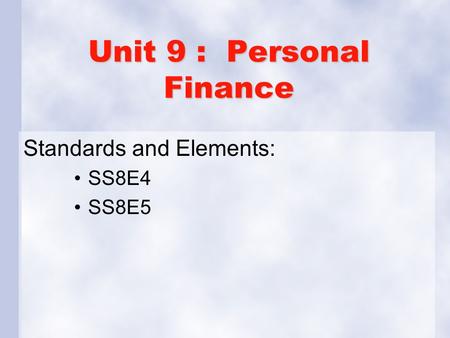 Unit 9 : Personal Finance