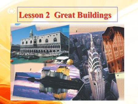 Lesson 2 Great Buildings. Objectives:  To practise using vocabulary of buildings.  To listen and make notes  To describe your dream buildings Objectives: