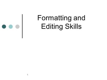 1 Formatting and Editing Skills. 2 Word Processing Word processing software application software used for creating text documents letters, memos, and.