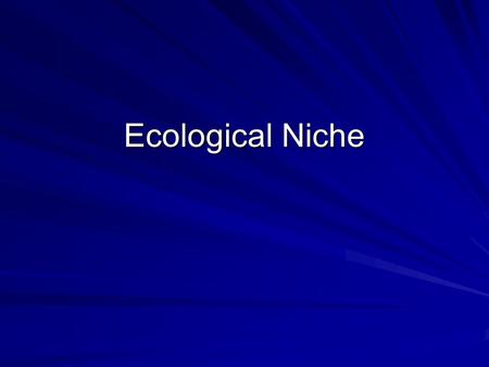 Ecological Niche.