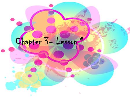 Chapter 3- Lesson 1.
