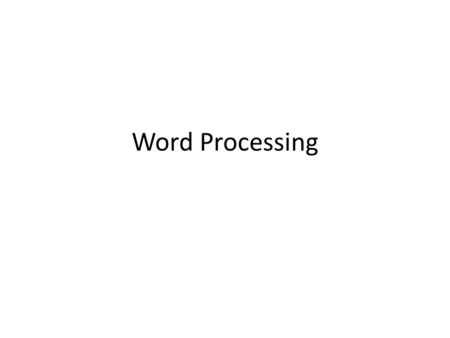 Word Processing. What is a word processor? Software that allows a user to input, edit, organize and format text. Examples Include: – MS Word $119.00 –
