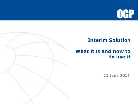Interim Solution What it is and how to to use it 21 June 2012.