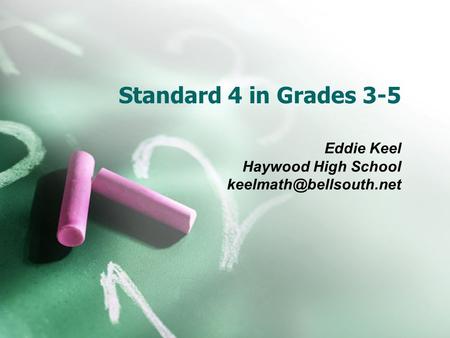 Standard 4 in Grades 3-5 Eddie Keel Haywood High School