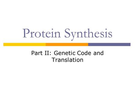 Part II: Genetic Code and Translation
