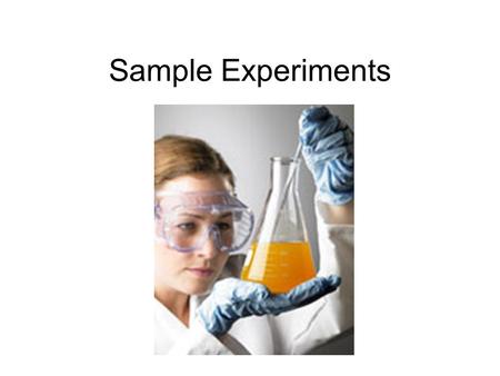 Sample Experiments.