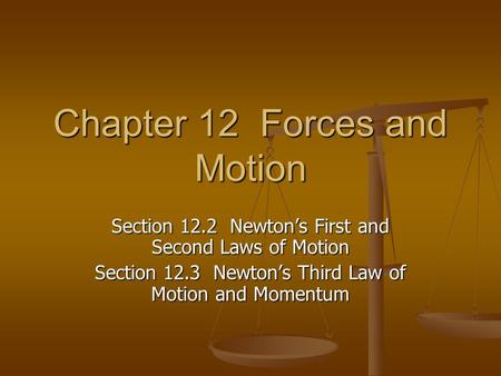 Chapter 12 Forces and Motion