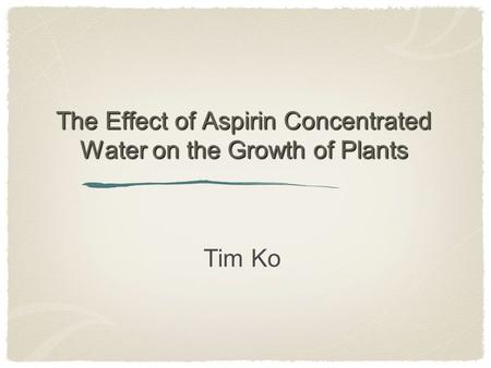 The Effect of Aspirin Concentrated Water on the Growth of Plants