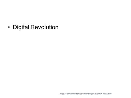 Digital Revolution https://store.theartofservice.com/the-digital-revolution-toolkit.html.