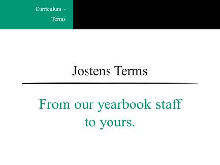 From our yearbook staff to yours.