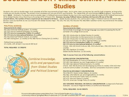 DOUBLE MAJOR Political Science / Global Studies Students who wish to double major must complete all of the requirements of each major, but in some cases.