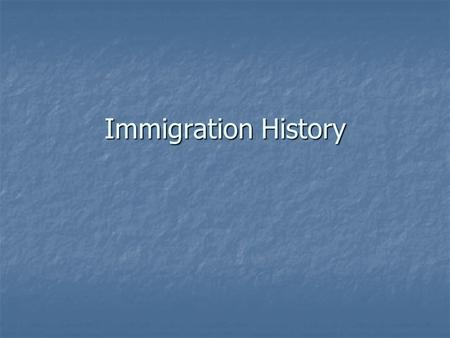 Immigration History. Define Emigrate : Emigrate : Leave one's own country in order to settle permanently in another Immigrate: Immigrate: coming into.
