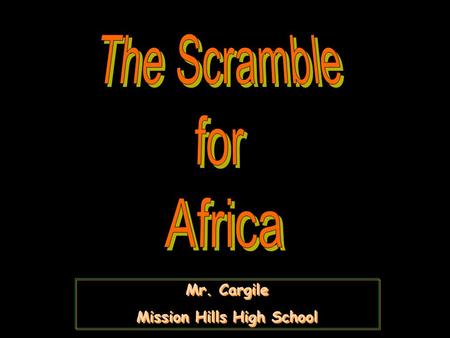 Mr. Cargile Mission Hills High School Mr. Cargile Mission Hills High School.