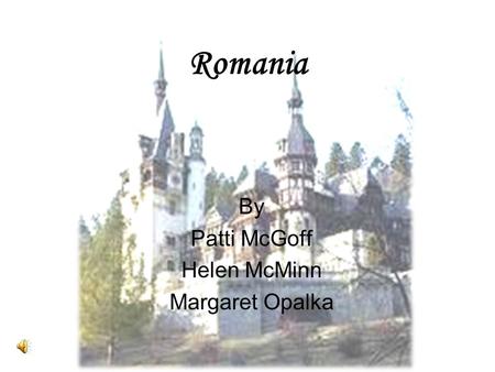Romania By Patti McGoff Helen McMinn Margaret Opalka.