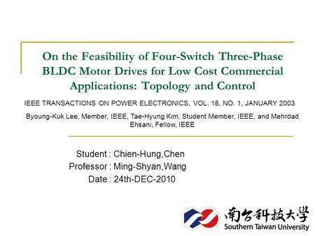 On the Feasibility of Four-Switch Three-Phase BLDC Motor Drives for Low Cost Commercial Applications: Topology and Control IEEE TRANSACTIONS ON POWER ELECTRONICS,